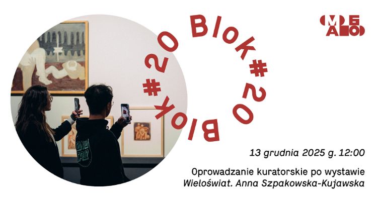 Plakat Oprowadzanie kuratorskie po wystawie "Wieloświat. Anna Szpakowska-Kujawska" w Muzeum Architektury