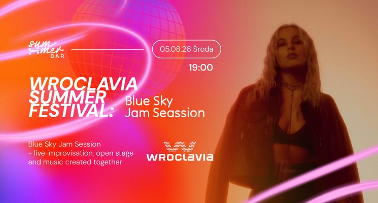 Plakat Wroclavia Summer Festival: Blue Sky Jam Session