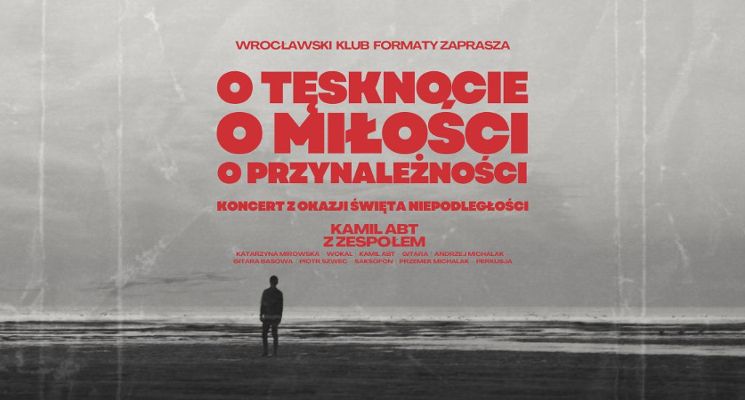 Plakat „O tęsknocie, o miłości, o przynależności” | Koncert z okazji 11 listopada