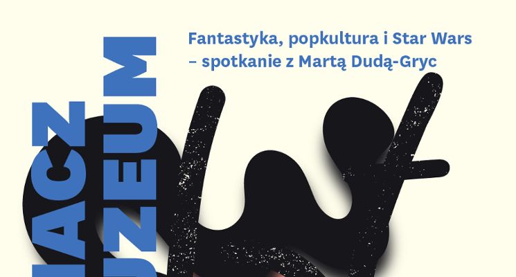 Plakat Fantastyka, popkultura i Star Wars – spotkanie z Martą Dudą-Gryc