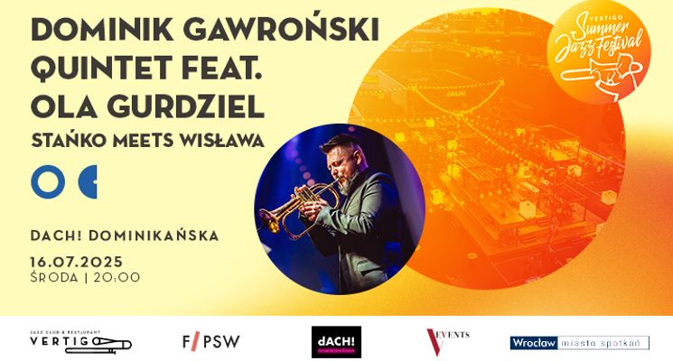Plakat Dominik Gawroński Quintet feat. Ola Gurdziel: Stańko meets Wisława [Vertigo Summer Jazz Festival 2025]