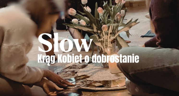 Plakat Slow Krąg Kobiet. Jak odkryć talenty i mocne strony , których często w sobie nie zauważamy?