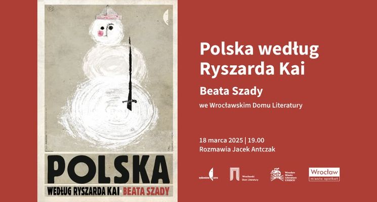 Plakat „Polska według Ryszarda Kai” – Beata Szady we Wrocławskim Domu Literatury