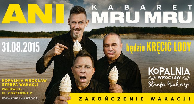 Plakat Kabaret Ani Mru-Mru kręci lody w Kopalni Wrocław