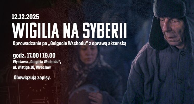Plakat "Wigilia na Syberii" - oprowadzanie i artystyczny performance na wystawie "Golgota Wschodu"