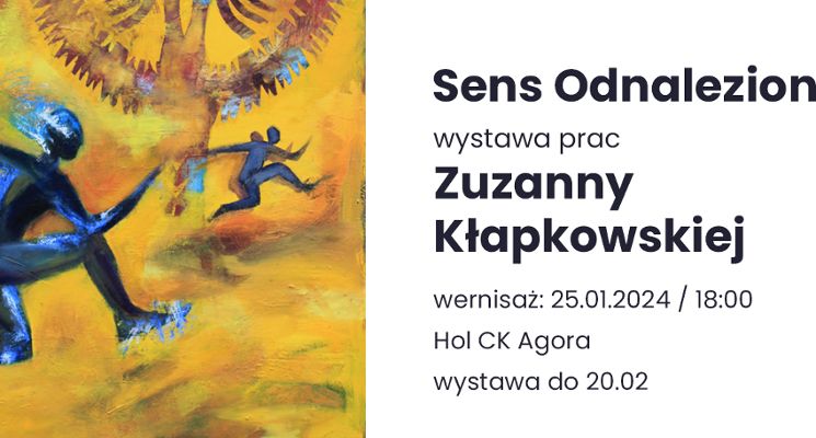 Plakat Sens Odnaleziony | Wystawa prac Zuzanny Kłapkowskiej
