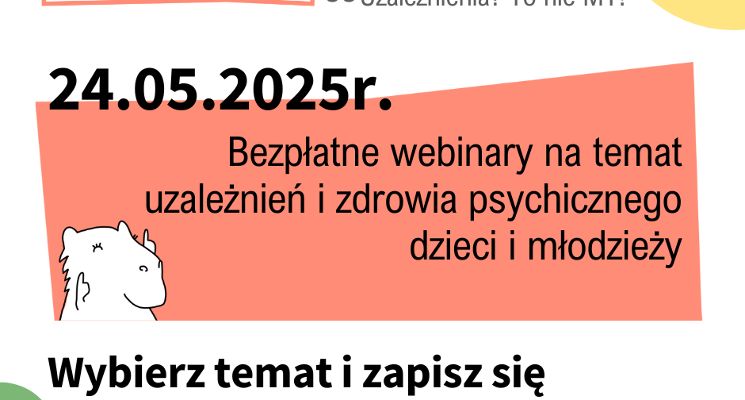 Plakat Bezpłatne webinary dla rodziców na temat uzależnień dzieci i młodzieży.