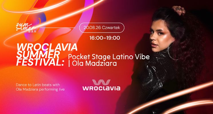 Plakat Wroclavia Summer Festival: Pocket Stage Latino Vibe | Ola Madziara