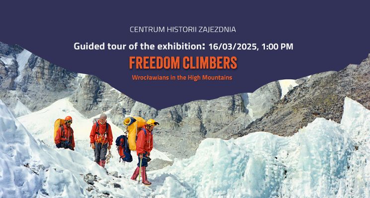 Plakat Guided tour of the exhibition „Freedom Climbers - Wroclawians in High Mountains”