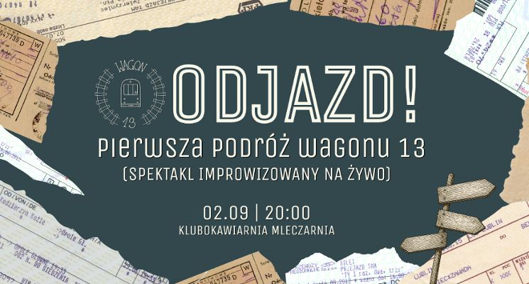 Plakat ODJAZD! Pierwsza podróż Wagonu 13 - spektakl improwizowany
