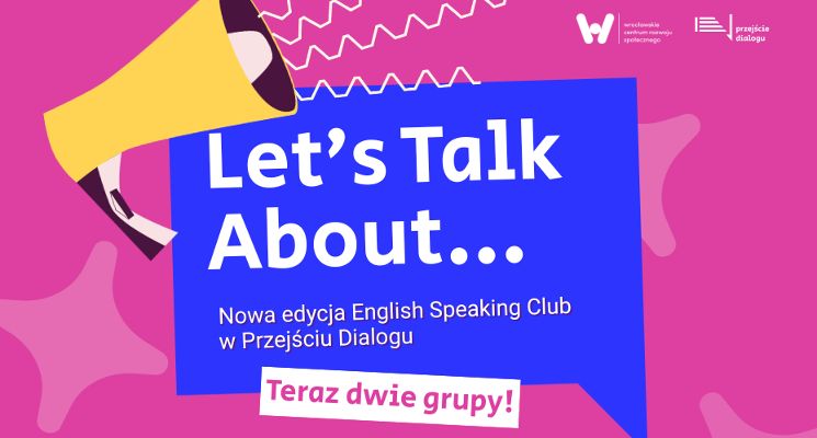 Plakat „Let’s Talk About” – English Speaking Club w Przejściu Dialogu