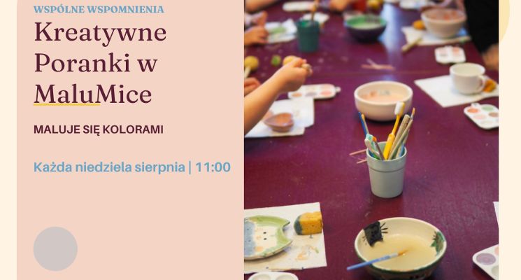Plakat KREATYWNE PORANKI W MALUMICE - warsztaty malowania ceramiki dla dzieci i dorosłych