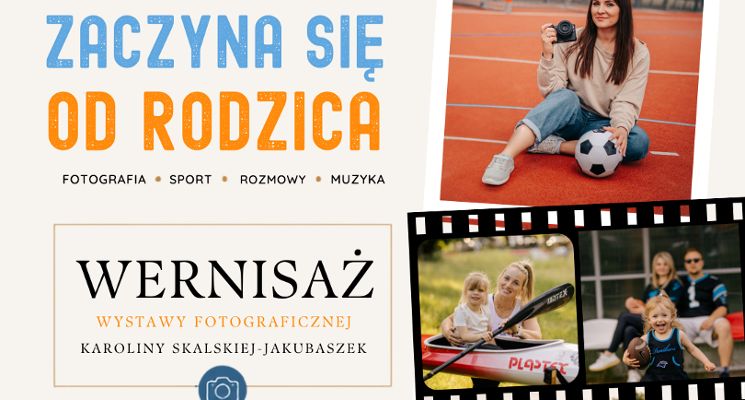 Plakat Ruch zaczyna się od rodzica - wernisaż wystawy fotograficznej