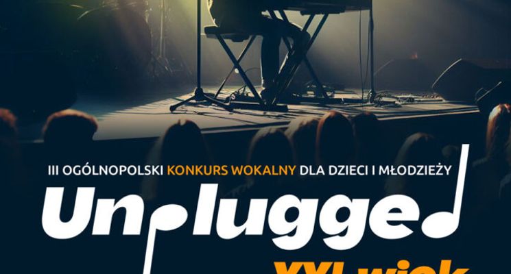 Plakat III Ogólnopolski Konkurs Wokalny dla Dzieci i Młodzieży UNPLUGGED 21.02.2024