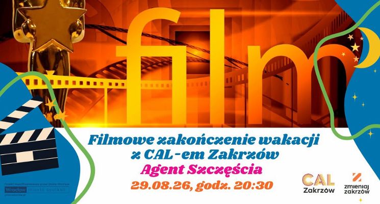 Plakat Filmowe zakończenie wakacji z CAL-em Zakrzów – Agent Szczęścia