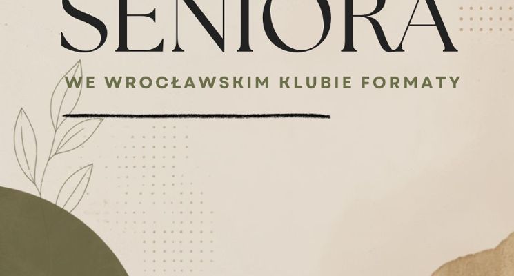 Plakat Dzień Seniora we Wrocławskim Klubie Formaty