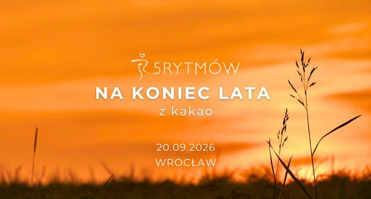 Plakat Medytacja w tańcu 5Rytmów na Koniec Lata we Wrocławiu