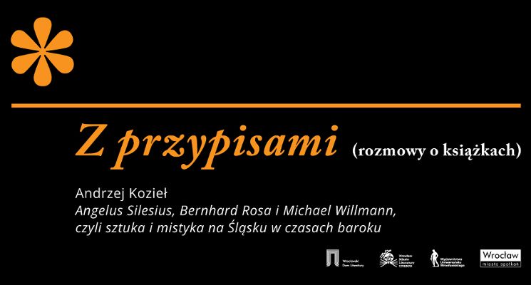 Plakat Z przypisami: Andrzej Kozieł „Angelus Silesius, Bernhard Rosa i Michael Willmann”