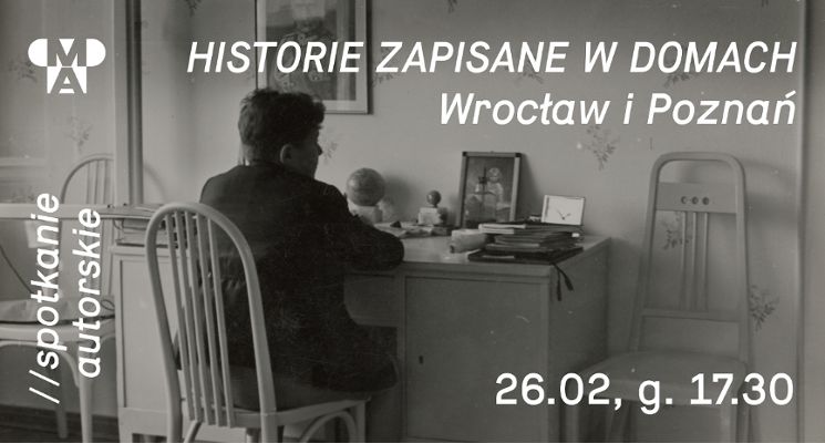 Plakat Historie zapisane w domach. Wrocław i Poznań