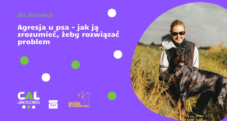 Plakat Agresja u psa - jak ją zrozumieć, żeby rozwiązać problem