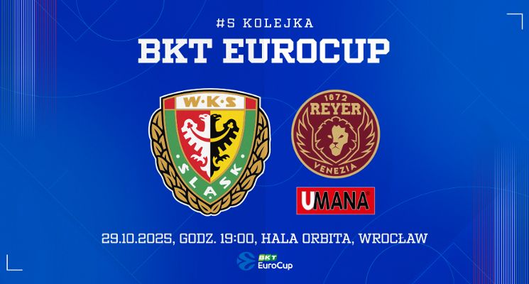 Plakat 5. kolejka BKT EuroCup: WKS Śląsk Wrocław - Umana Reyer Wenecja