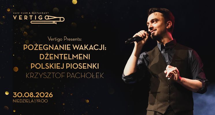 Plakat Pożegnanie Wakacji: Dżentelmeni Polskiej Piosenki - Krzysztof Pachołek