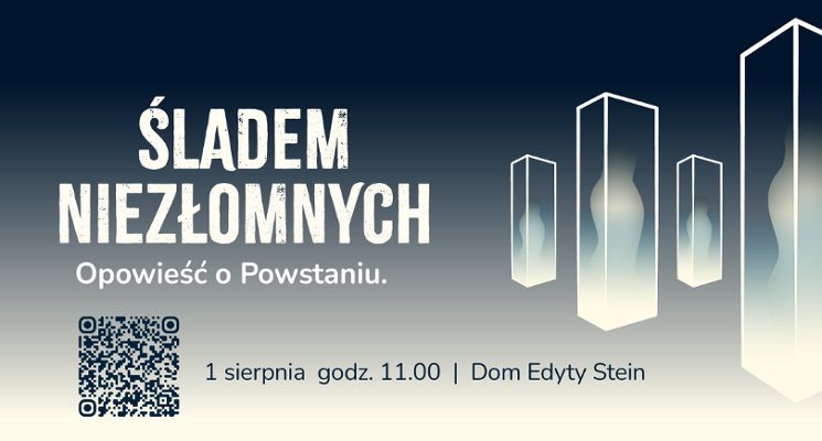 Plakat Spektakl „Śladem Niezłomnych. Opowieść o Powstaniu”