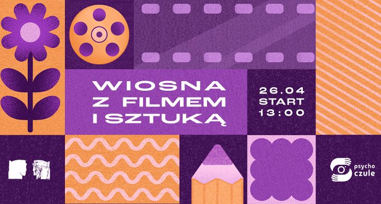 Plakat WIOSNA Z FILMEM I SZTUKĄ. Spotkanie I: Film o Tobie - warsztaty