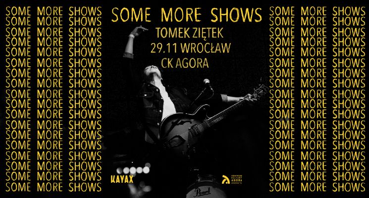 Plakat Tomek Ziętek | Koncert Some More Shows | CK Agora