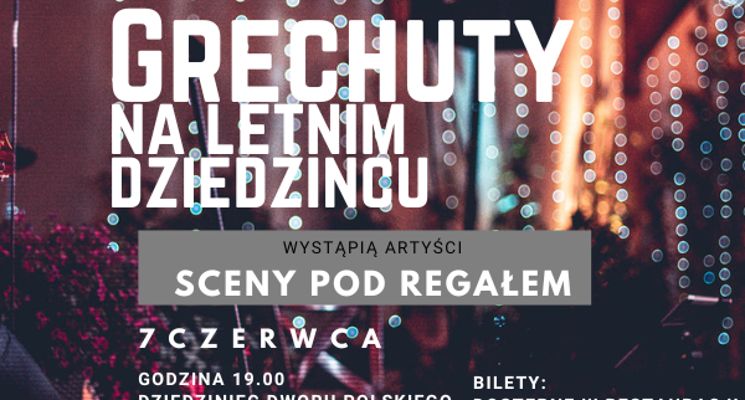 Plakat Piosenki Marka Grechuty na letnim dziedzińcu Dworu Polskiego