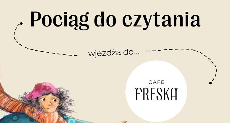 Plakat „Pociąg do czytania” na Bastionie Sakwowym. Wyjątkowy Dzień Dziecka w Café Freska