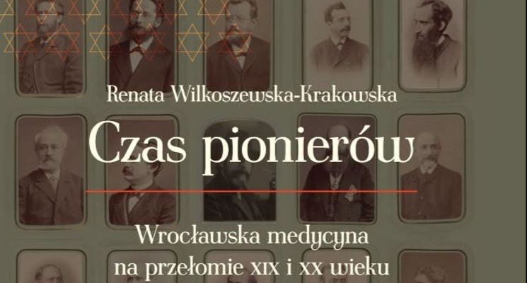 Plakat Spotkanie z Renatą Wilkoszewską-Karkowską, autorką książki " Czas pionierów. Wrocławska medycyna..."
