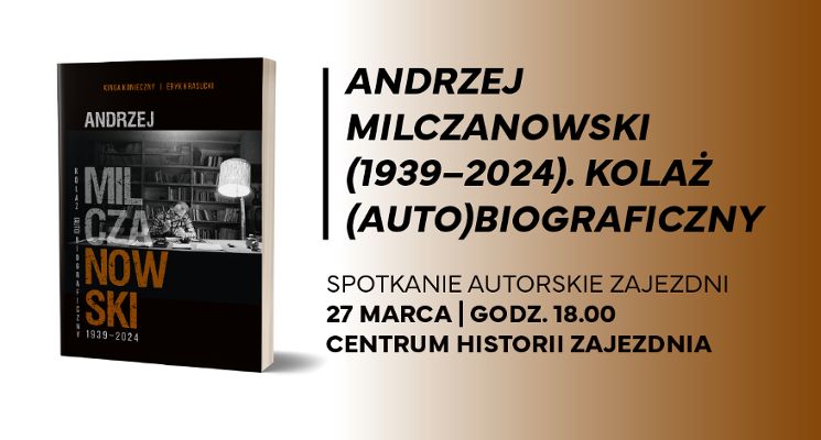 Plakat Spotkanie autorskie Zajezdni: „Andrzej Milczanowski (1939–2024). Kolaż (auto)biograficzny”