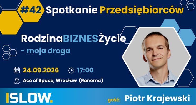 Plakat Spotkanie Przedsiębiorców SLOW#42 RodzinaBiznesŻycie - wywiad z Piotrem Krajewskim
