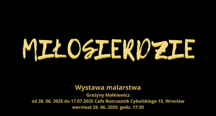 Plakat „Miłosierdzie” -  wystawa prac Grażyny Małkiewicz
