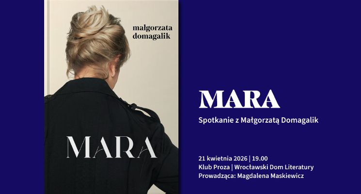 Plakat Spotkanie z Małgorzatą Domagalik wokół książki „MARA”