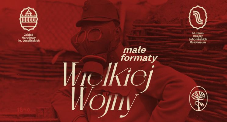 Plakat Wystawa „małe formaty Wielkiej Wojny” w OSSOLINEUM