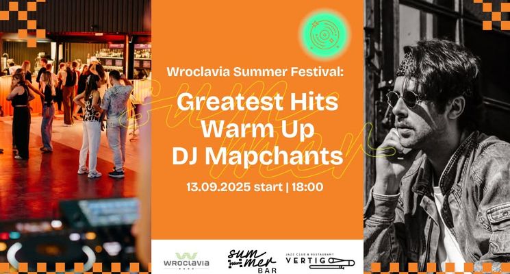 Plakat Greatest Hits Warm Up | DJ Mapchants [Wroclavia Summer Festival]