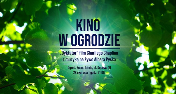 Plakat Kino w Ogrodzie: „Dyktator” Charliego Chaplina z muzyką na żywo w wykonaniu Alberta Pyśka