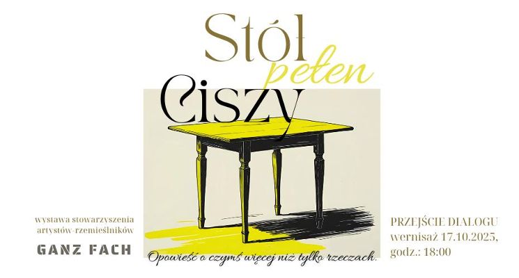 Plakat „Stół pełen ciszy” – wystawa Stowarzyszenia GANZ FACH