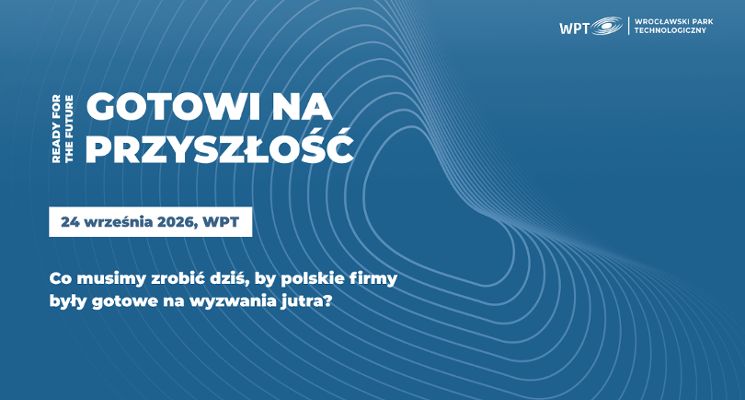 Plakat Konferencja Gotowi na przyszłość. Co musimy zrobić, by polskie firmy były gotowe na wyzwania jutra?