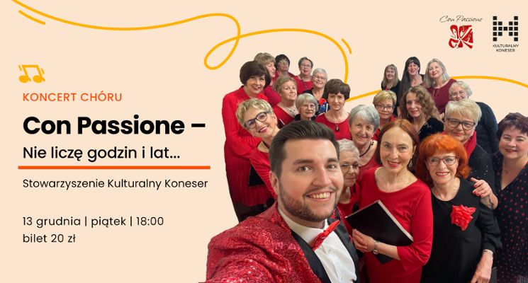 Plakat Koncert „Nie liczę godzin i lat” z okazji pięciolecia chóru Con Pasione