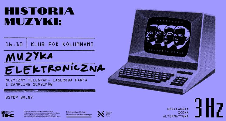 Plakat 3Hz | Historia Muzyki: Muzyka Elektroniczna. Muzyczny telegraf, laserowa harfa i sampling słowików
