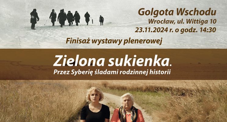 Plakat Finisaż wystawy plenerowej „Zielona sukienka. Przez Syberię śladami rodzinnej historii”