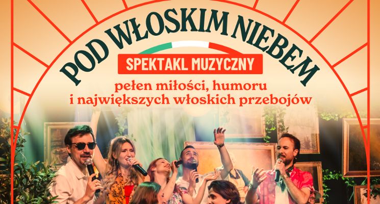 Plakat "Pod włoskim niebem" - spektakl muzyczny