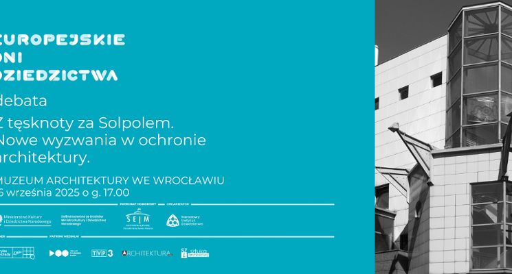 Plakat Z tęsknoty za Solpolem. Nowe wyzwania w ochronie architektury – debata