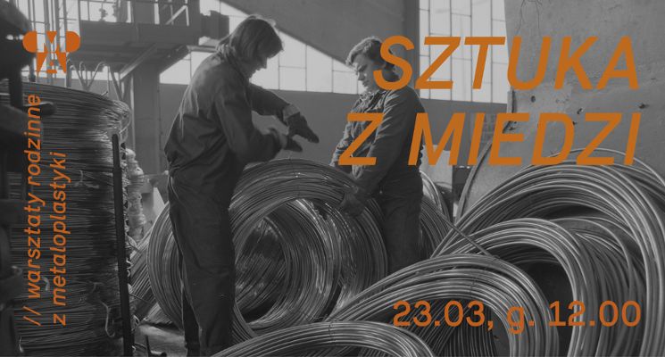 Plakat Sztuka z miedzi – warsztaty rodzinne