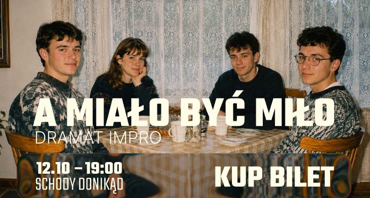 Plakat A miało być miło - impro drama (18+)