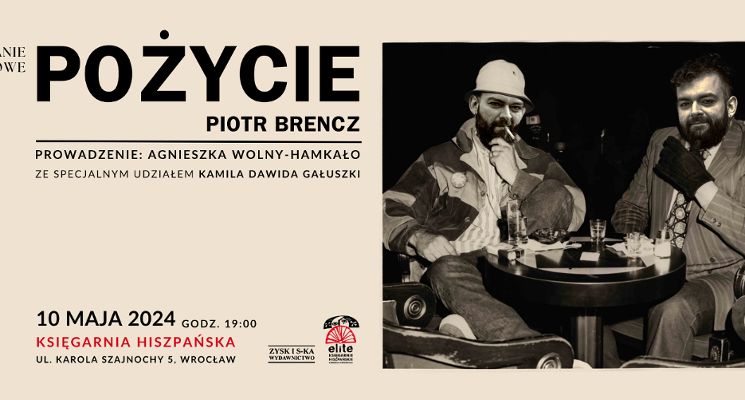 Plakat Spotkanie premierowe książki "Pożycie" Piotra Brencza