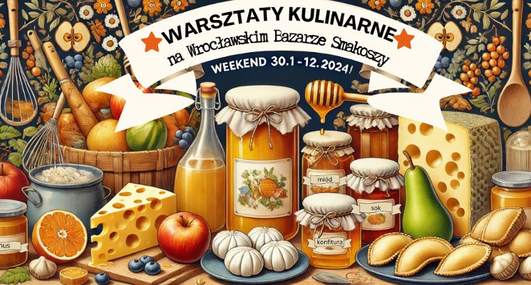Plakat Warsztaty kulinarne na Wrocławskim Bazarze Smakoszy